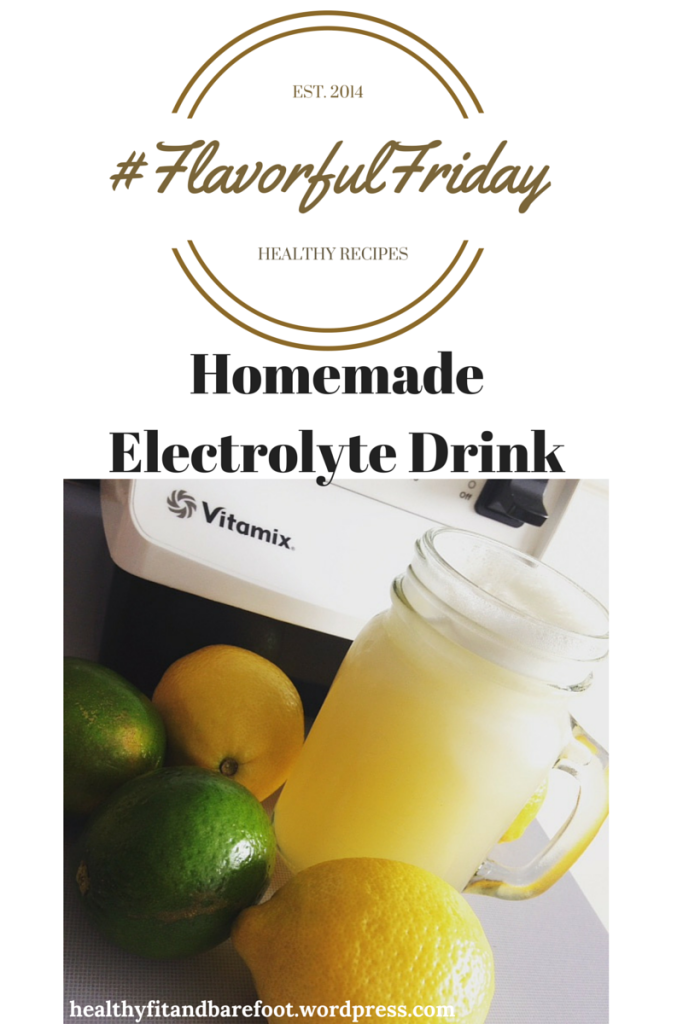 #FlavorfulFriday - Homemade Electrolyte Drink