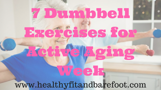 7 Dumbbell Exercises for Active Aging Week