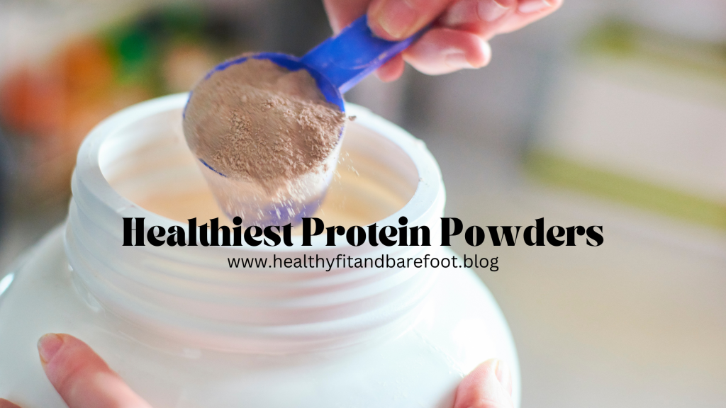 Healthiest Protein Powders